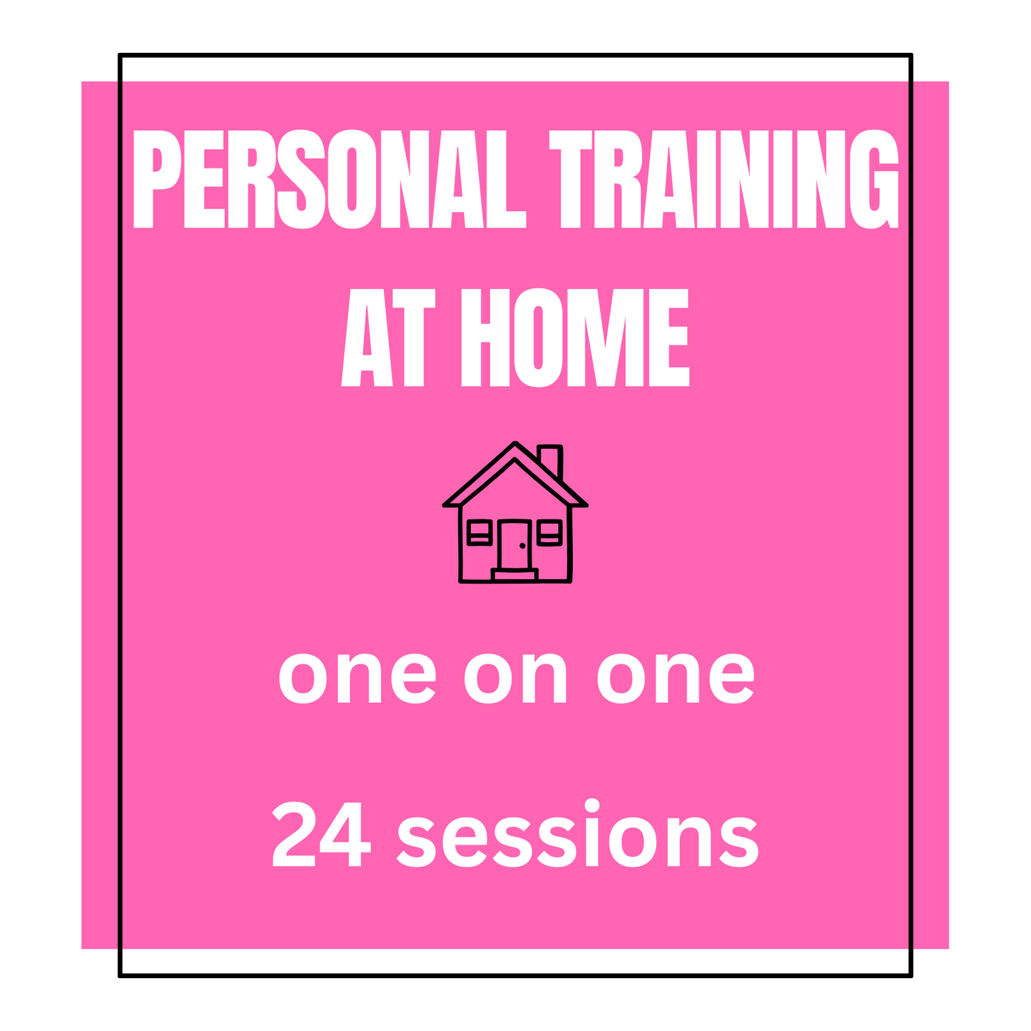 Home Personal Training (24 sessions) - one on one